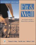 Fit & Well: Core Concepts and Labs in Physical Fitness and Wellness Alternate Edition with Healthquest 4.1 CD-ROM, Fitness and Nut