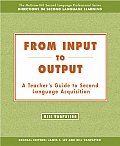 From Input to Output A Teachers Guide to Second Language Acquisition Text
