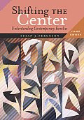 Shifting the Center Understanding Contemporary Families 3rd edition