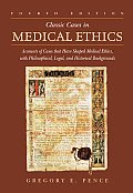 Classic Cases in Medical Ethics Accounts of Cases That Have Shaped Medical Ethics with Philosophical Legal & Historical Backgrounds