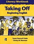 Taking Off Beginning English Literacy Workbook