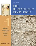 Humanistic Tradition Book 1 : First Civilizations and the Classical Legacy (5TH 06 - Old Edition)