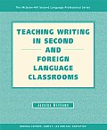 Teaching Writing In Second & Foreign Language Classrooms