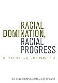 Racial Domination Racial Progress The Sociology of Race in America