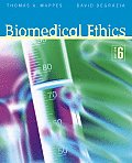 Biomedical Ethics (6TH 06 - Old Edition)