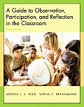Guide to Observation Participation & Reflection in the Classroom with Forms for Field Use CD ROM