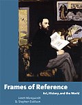 Frames of Reference Art History & the World with CD ROM With CDROM