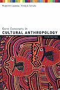 Core Concepts In Cultural Anthropol 3rd Edition