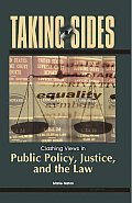 Taking Sides: Clashing Views in Public Policy, Justice, and the Law (Taking Sides: Public Policy, Justice, & the Law)