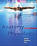 Anatomy and Physiology - Text Only (7TH 06 - Old Edition)
