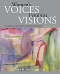 Womens Voices Feminist Visions Classic & Contemporary Readings 3rd edition