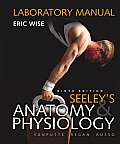 Laboratory Manual for Seeley's Anatomy & Physiology