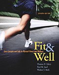 Fit & Well: Core Concepts and Labs in Physical Fitness and Wellness with Online Learning Center Bind-In Card and Daily Fitness and