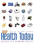 Your Health Today: Choices in a Changing Society with Online Learning Center Bind-In Card
