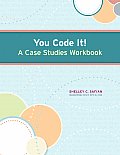 You Code It A Case Studies Workbook