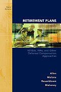 Retirement Plans: 401(k)s, IRAs and Other Deferred Compensation Approaches