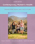 Contemporary Womens Health Issues for Today & the Future 4th Edition