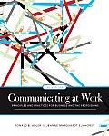 Communicating at Work Principles & Practices for Business & the Professions 10th edition