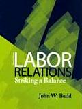 Labor Relations Striking A Balance 2nd Edition