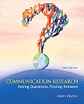 Communication Research: Asking Questions, Finding Answers
