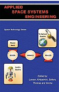Applied Space Systems Engineering Space Technology Series