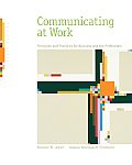 Communicating at Work Principles & Practices for Business & the Professions