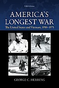 America Longest War The United States & Vietnam 1950 1975