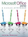 Microsoft Office 2010 A Skills Approach
