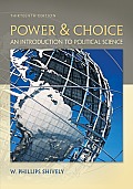 Power and Choice : Introduction To Political Science (13TH 12 - Old Edition)