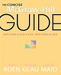 Concise Mcgraw-hill Guide: Writing for College, Writing for Life (09 Edition)