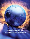 Introduction To Information Systems -with CD (14TH 08 - Old Edition)