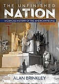 Unfinished Nation A Concise History of the American People Volume 1