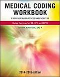 Medical Coding Workbook For Physician Practices & Facilities 2014 2015 Edition