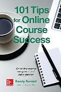 101 Tips for Online Course Success: An Online Course Companion and Daily Planner