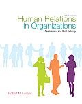 Human Relations in Organizations Applications & Skill Building
