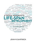 A Topical Approach to Life-Span Development