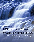 Experiencing the Worlds Religions Tradition Challenge & Change 6th Edition Loose Leaf