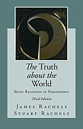 Truth about the World Basic Readings in Philosophy 3rd Edition