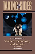 Taking Sides: Clashing Views in Science, Technology, and Society (Taking Sides)