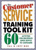 The Customer Service Training Tool Kit