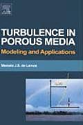 Turbulence in Porous Media: Modeling and Applications