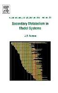 Secondary Metabolism in Model Systems: Recent Advances in Phytochemistry Volume 38