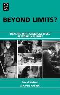 Beyond Limits?: Dealing with Chemical Risks at Work in Europe