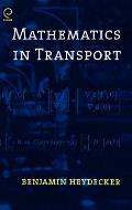 Mathematics in Transport: Proceedings of the Fourth Ima International Conference on Mathematics in Transport in Honour of Richard Allsop