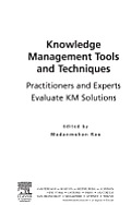 Knowledge Management Tools and Techniques: Practitioners and Experts Evaluate Km Solutions