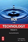 Roi for Technology Projects: Measuring and Delivering Value