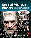 Special make-up Effects for Stage & Screen: Making and Applying Prosthetics