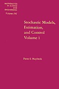 Stochastic Models: Estimation and Control: V. 1: Estimation and Control: