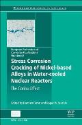 Stress Corrosion Cracking of Nickel Based Alloys in Water-Cooled Nuclear Reactors: The Coriou Effect Volume 67