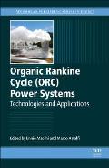 Organic Rankine Cycle (Orc) Power Systems: Technologies and Applications
